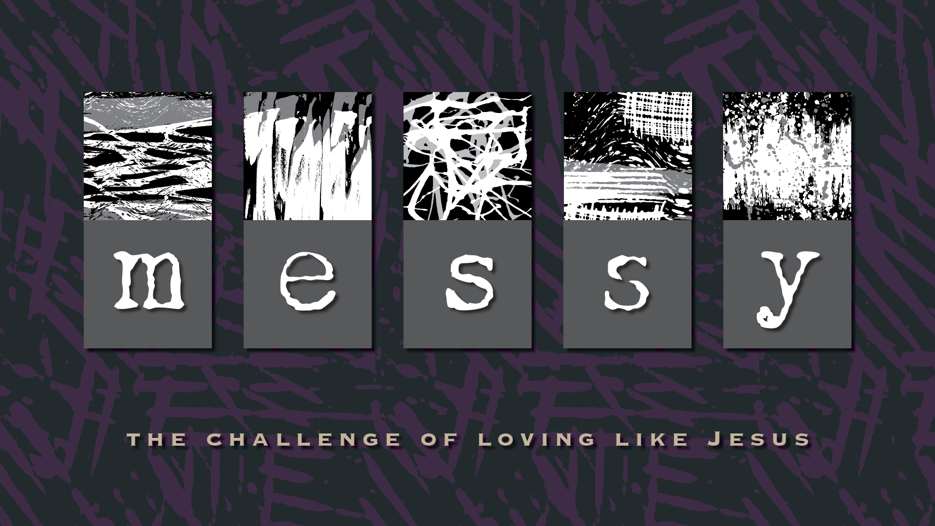 Messy | Journey with the Savior
